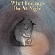 Pushkin Children's Books What Feelings Do At Night