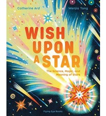 Flying Eye Books Wish Upon a Star: The Science, Magic and Meaning of Stars