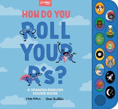 Blue Star Press How Do You Roll Your R's?: A Spanish-English Vocabulary and Sound Book for Kids 2-5