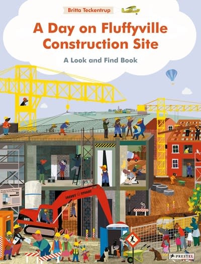 Prestel Junior A Day on Fluffyville Construction Site: A Look and Find Book