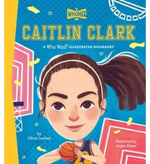 Penguin Workshop Caitlin Clark: A Who Was? Illustrated Biography