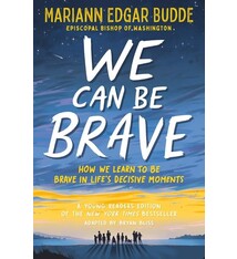 Dutton Books for Young Readers We Can Be Brave: How We Learn to Be Brave in Life's Decisive Moments