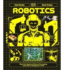 DK Children Robotics: Meet the Robots and Find Out the Amazing Ways They're Changing Our World