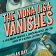 The Mona Lisa Vanishes: A Legendary Painter, a Shocking Heist, and the Birth of a Global Celebrity