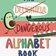 The Dangerous Alphabet Book