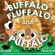 Buffalo Fluffalo and Puffalo