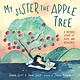 My Sister the Apple Tree: A Refugee Story of Hope and Resilience