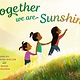 Together We Are Sunshine