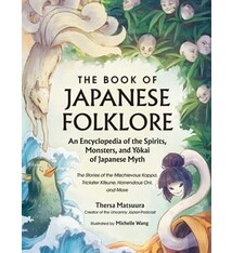Adams Media The Book of Japanese Folklore: An Encyclopedia of the Spirits, Monsters, and Yokai of Japanese Myth