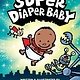 Graphix The Adventures of Super Diaper Baby: Color Edition