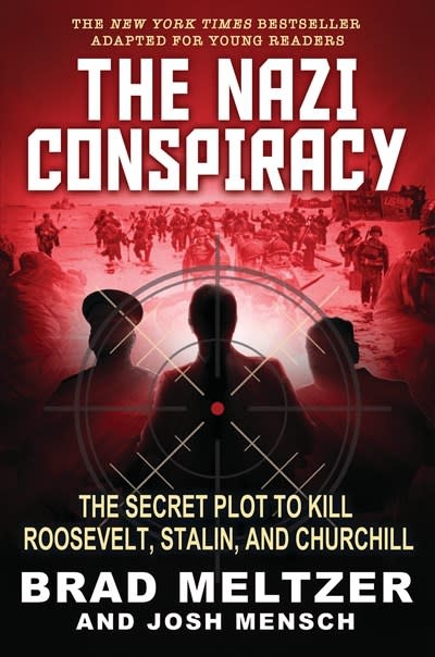 Scholastic Focus The Nazi Conspiracy: The Secret Plot to Kill Roosevelt, Stalin, and Churchill (Young Reader's Edition)