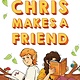 Scholastic Press Chris Makes a Friend