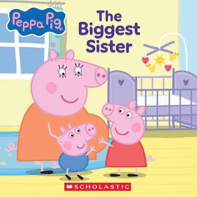 Scholastic Inc. Peppa Pig: The Biggest Sister
