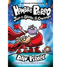 Scholastic en Espanol Hombre Perro: Juan el Grande, el comienzo (Dog Man: Big Jim Begins)