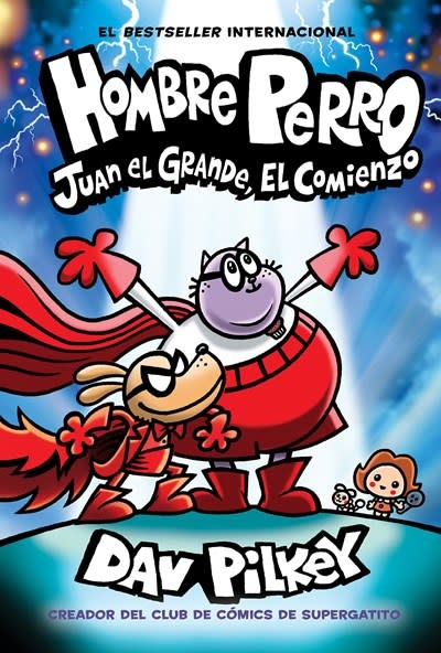 Scholastic en Espanol Hombre Perro: Juan el Grande, el comienzo (Dog Man: Big Jim Begins)