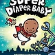 Graphix The Adventures of Super Diaper Baby: Color Edition