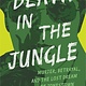 Anne Schwartz Books Death in the Jungle: Murder, Betrayal, and the Lost Dream of Jonestown