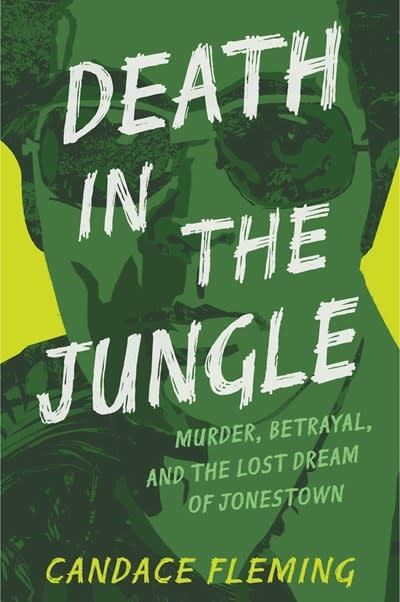 Anne Schwartz Books Death in the Jungle: Murder, Betrayal, and the Lost Dream of Jonestown