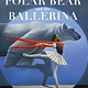 Holiday House The Polar Bear and the Ballerina