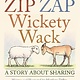 Neal Porter Books Zip Zap Wickety Wack: A Story About Sharing