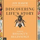 Discovering Life’s Story: Biology’s Beginnings