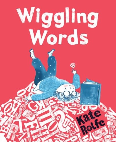 Candlewick Wiggling Words: Loving Language with Dyslexia