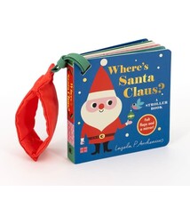 Where's Santa Claus?: A Stroller Book: (An Interactive, Sensory Lift-the-Flap Book with Felt Flaps for Babies & Toddlers. Christmas Stocking Stuffer with a Polar Bear, Snowman, & Elf.)