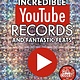 Arcturus Incredible YouTube Records and Fantastic Feats: Independent and Unofficial