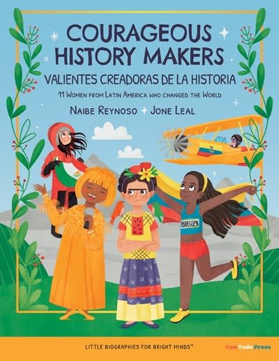 Courageous History Makers: 11 Women From Latin America Who Changed the World