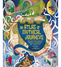 Wide Eyed Editions Atlas of Mythical Journeys: Discover Heroic Quests, Daring Voyages and Epic Adventures