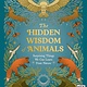 Wide Eyed Editions The Hidden Wisdom of Animals: Surprising Things We Can Learn From Nature
