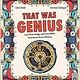 Wide Eyed Editions That Was Genius: Lost Knowledge and Incredible Inventions from History