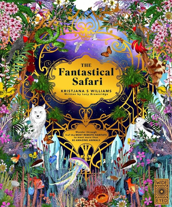 Wide Eyed Editions The Fantastical Safari: Wander through 5 of the most remote habitats to meet more than 80 amazing animals