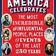 becker&mayer! kids America Celebrates: The Most Incredible and Influential People, Places & Events of the Last 250 Years