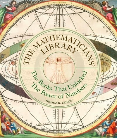 Ivy Press The Mathematicians' Library: The Books That Unlocked The Power Of Numbers
