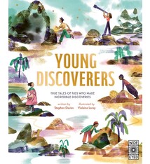 Wide Eyed Editions Young Discoverers: True Tales of Kids Who Made Incredible Discoveries