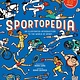 Wide Eyed Editions Sportopedia: Explore more than 50 sports from around the world