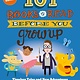 101 Books to Read Before You Grow Up (Revised Edition): Timeless Tales and New Adventures Kids Will Love to Read