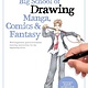 Big School of Drawing Manga, Comics & Fantasy: Well-explained, practice-oriented drawing instruction for the beginning artist