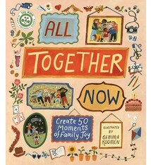 All Together Now: Create 50 Moments of Family Joy
