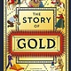 The Story of Gold: A Glittering History of the World