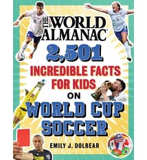 World Almanac The World Almanac 2,501 Incredible Facts for Kids on World Cup Soccer