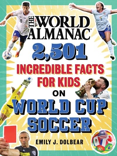 World Almanac The World Almanac 2,501 Incredible Facts for Kids on World Cup Soccer