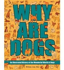 Andrews McMeel Publishing Why Are Dogs: An Illustrated History of the Wonderful World of Dogs