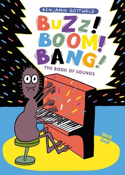 NorthSouth Books Buzz! Boom! Bang!: The Book of Sounds