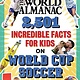World Almanac The World Almanac 2,501 Incredible Facts for Kids on World Cup Soccer