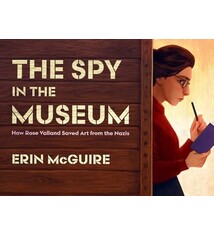 Beach Lane Books The Spy in the Museum: How Rose Valland Saved Art from the Nazis