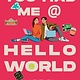 Simon & Schuster Books for Young Readers You Had Me at Hello World