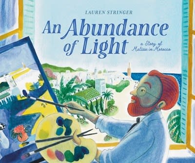 Beach Lane Books An Abundance of Light: A Story of Matisse in Morocco