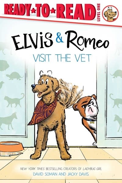 Simon Spotlight Elvis & Romeo Visit the Vet: Ready-to-Read Level 1